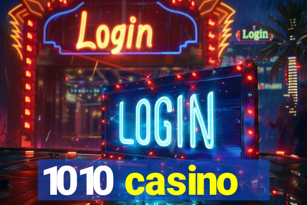 1010 casino